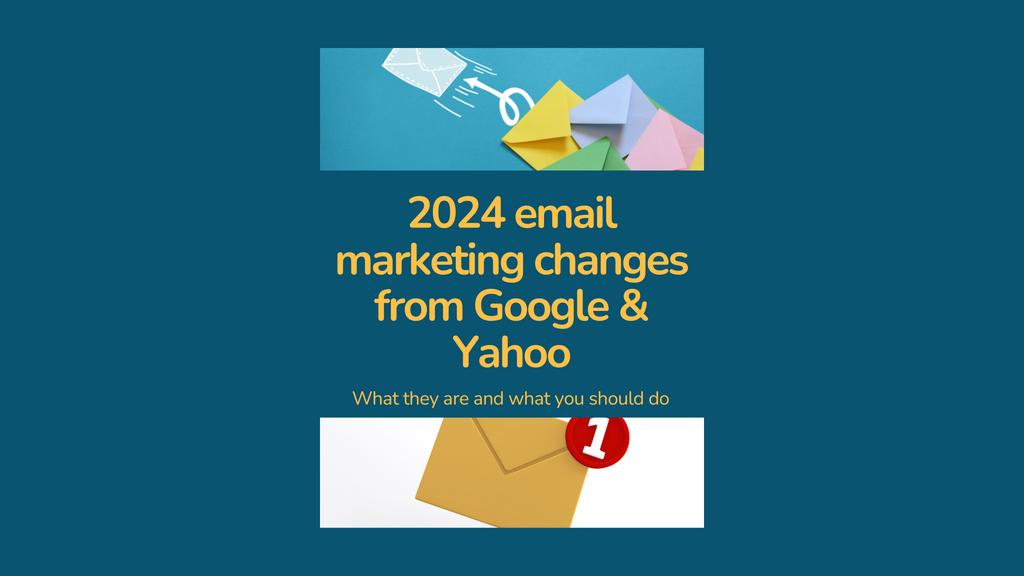 2024 email marketing changes from Google and Yahoo - what they are and what you should do